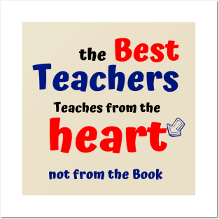 The best teachers teaching from the heart not the book Posters and Art